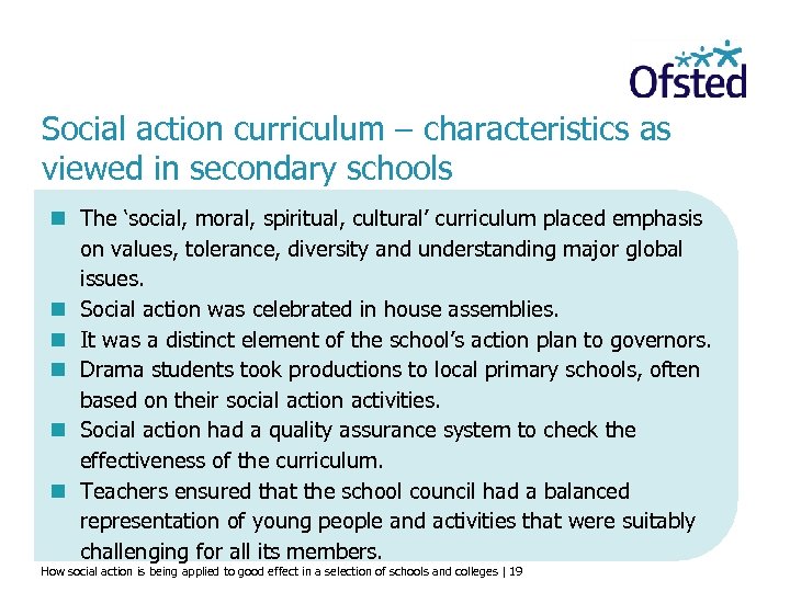 Social action curriculum – characteristics as viewed in secondary schools n The ‘social, moral,