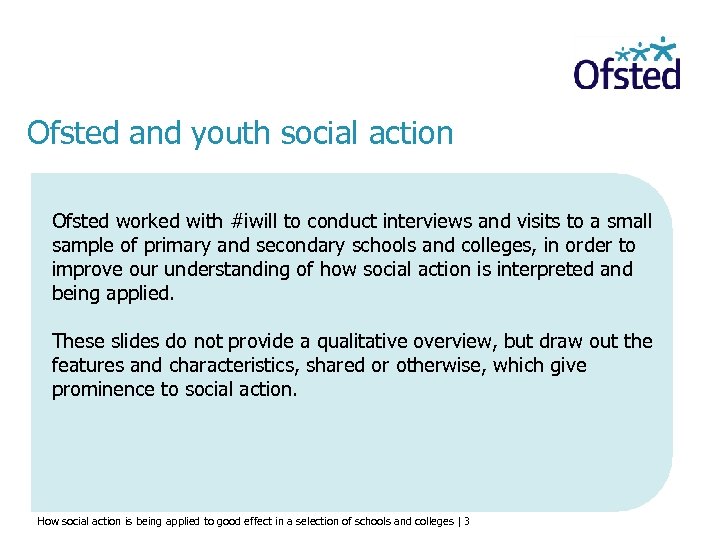 Ofsted and youth social action Ofsted worked with #iwill to conduct interviews and visits