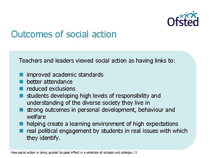 Outcomes of social action Teachers and leaders viewed social action as having links to: