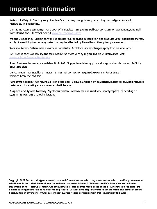 Important Information Notebook Weight: Starting weight with a 6 -cell battery. Weights vary depending