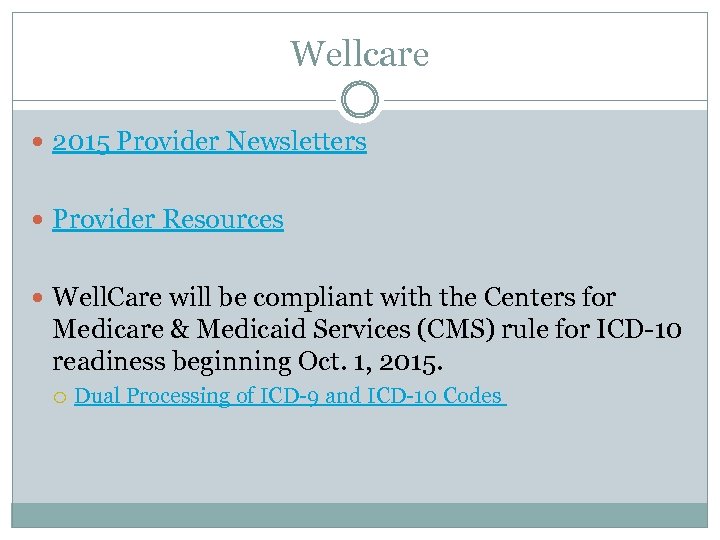 Wellcare 2015 Provider Newsletters Provider Resources Well. Care will be compliant with the Centers