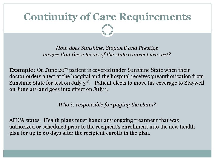 Continuity of Care Requirements How does Sunshine, Staywell and Prestige ensure that these terms