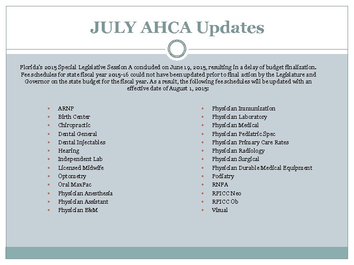 JULY AHCA Updates Florida’s 2015 Special Legislative Session A concluded on June 19, 2015,