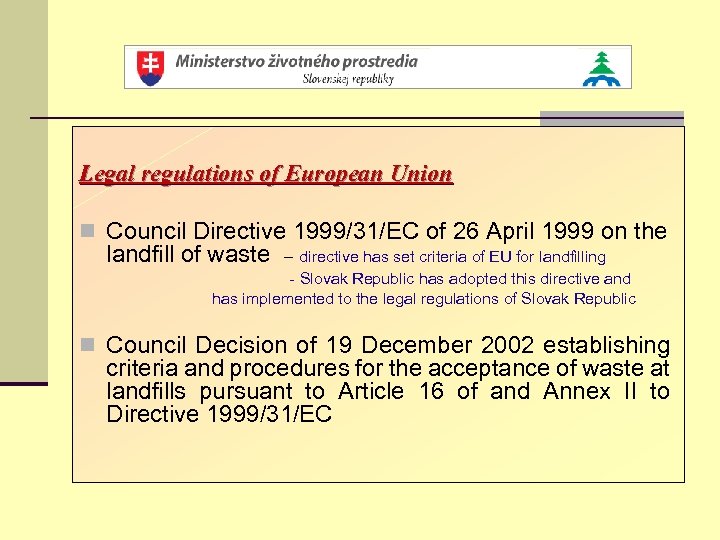 Legal regulations of European Union n Council Directive 1999/31/EC of 26 April 1999 on
