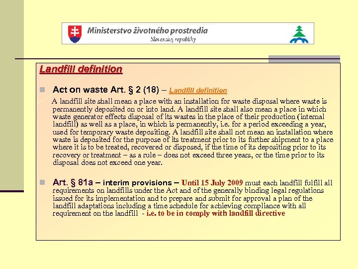 Landfill definition n Act on waste Art. § 2 (18) – Landfill definition A