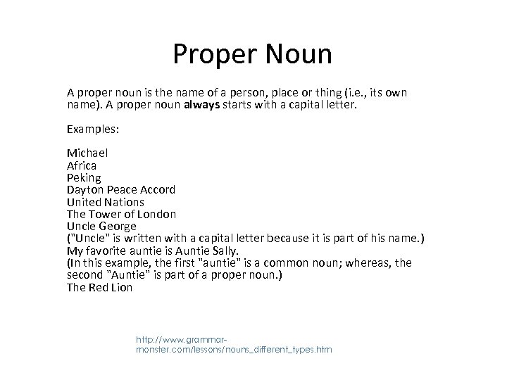 Proper Noun A proper noun is the name of a person, place or thing