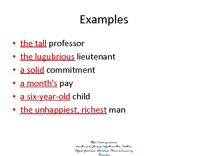 Examples • • • the tall professor the lugubrious lieutenant a solid commitment a
