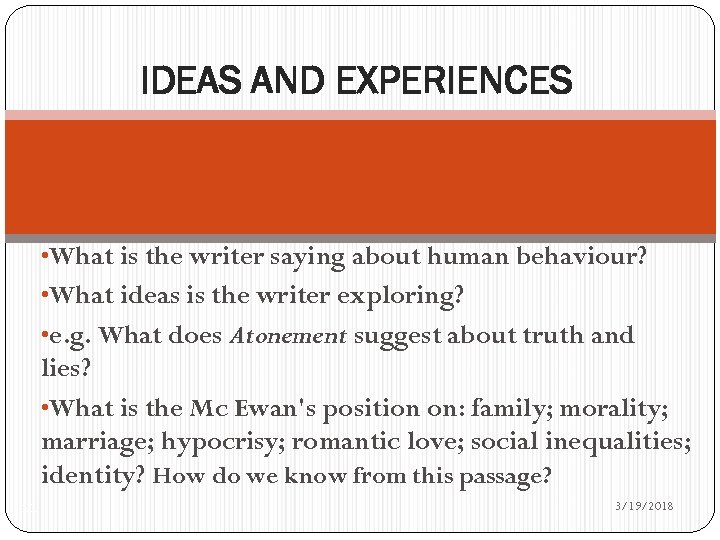 IDEAS AND EXPERIENCES • What is the writer saying about human behaviour? • What