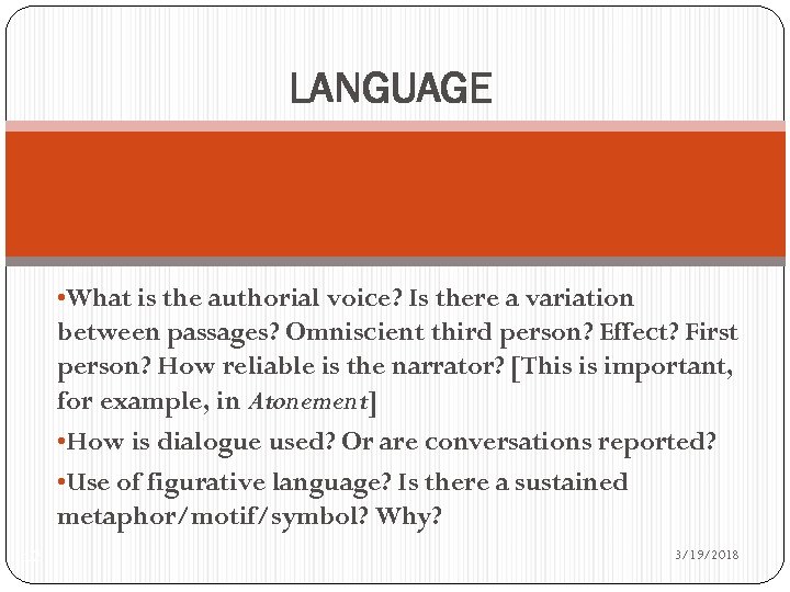 LANGUAGE • What is the authorial voice? Is there a variation between passages? Omniscient