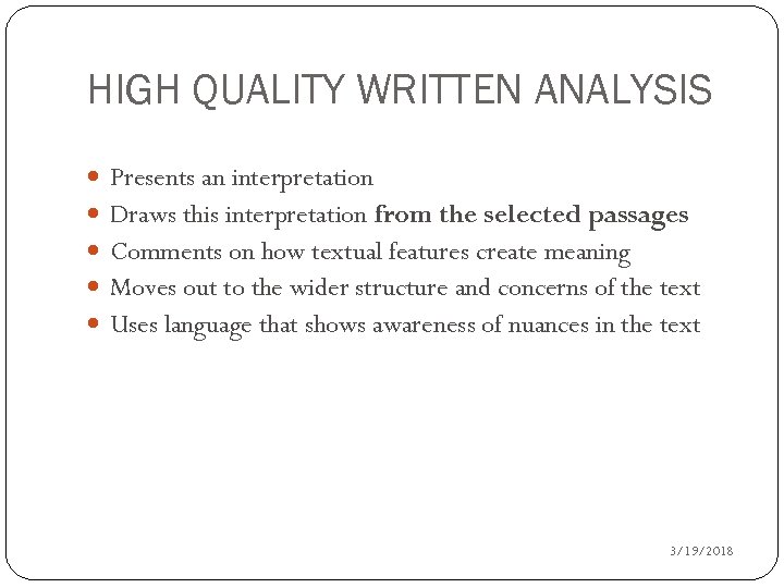 HIGH QUALITY WRITTEN ANALYSIS 15 Presents an interpretation Draws this interpretation from the selected