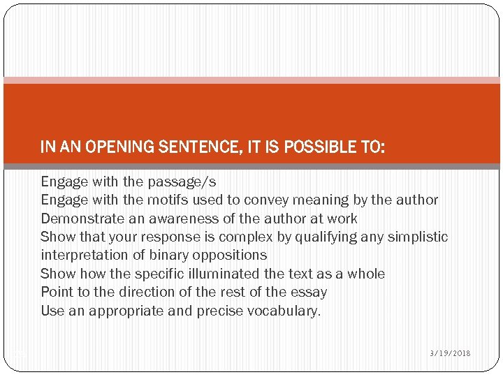 IN AN OPENING SENTENCE, IT IS POSSIBLE TO: Engage with the passage/s Engage with