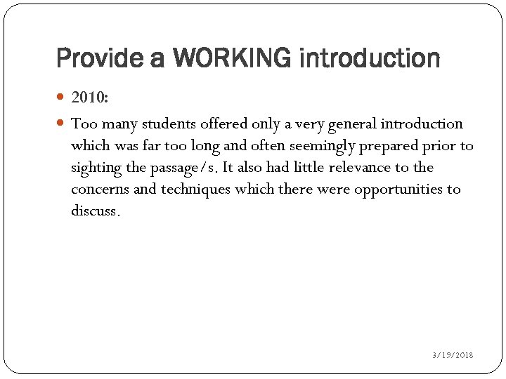 Provide a WORKING introduction 2010: Too many students offered only a very general introduction