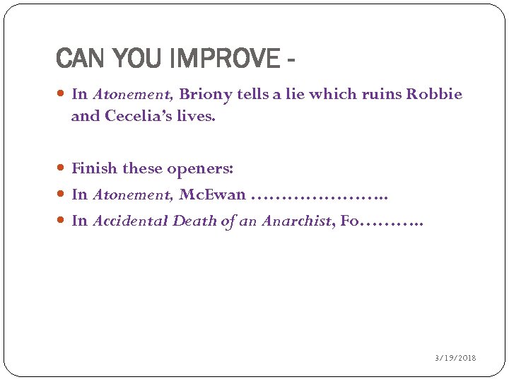 CAN YOU IMPROVE In Atonement, Briony tells a lie which ruins Robbie and Cecelia’s