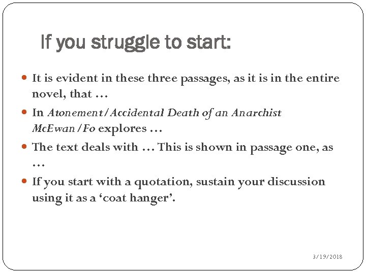 If you struggle to start: It is evident in these three passages, as it