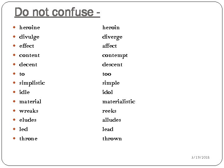 Do not confuse heroine divulge effect content decent to simplistic idle material wreaks eludes