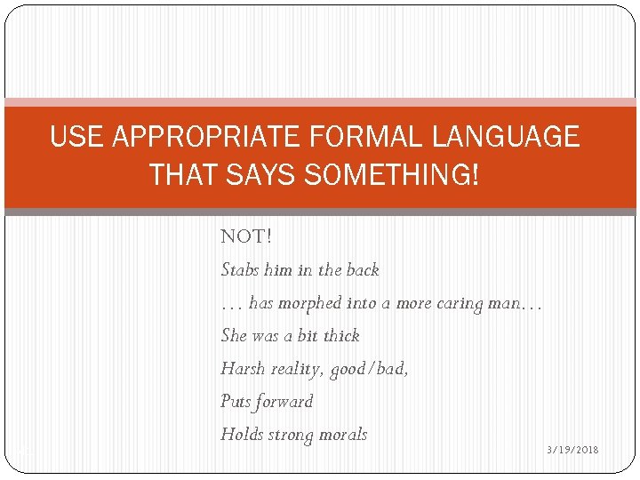 USE APPROPRIATE FORMAL LANGUAGE THAT SAYS SOMETHING! 41 NOT! Stabs him in the back