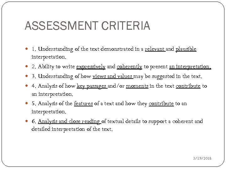ASSESSMENT CRITERIA 1. Understanding of the text demonstrated in a relevant and plausible 5