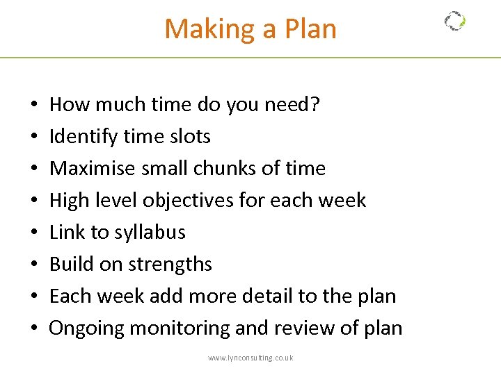 Making a Plan • • How much time do you need? Identify time slots