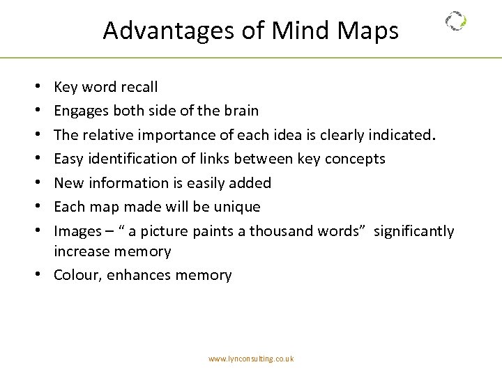 Advantages of Mind Maps Key word recall Engages both side of the brain The