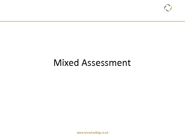 Mixed Assessment www. lynconsulting. co. uk 