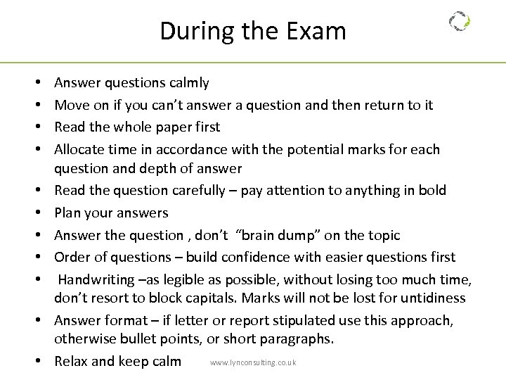 During the Exam • • • Answer questions calmly Move on if you can’t