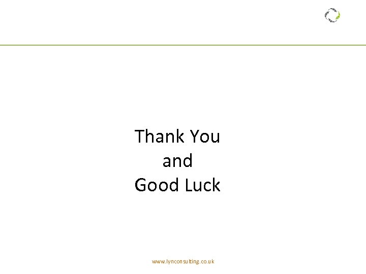 Thank You and Good Luck www. lynconsulting. co. uk 