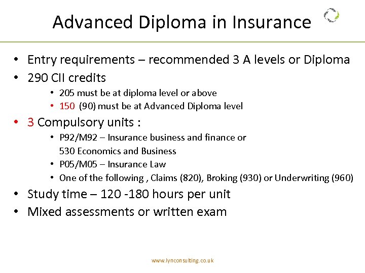 Advanced Diploma in Insurance • Entry requirements – recommended 3 A levels or Diploma