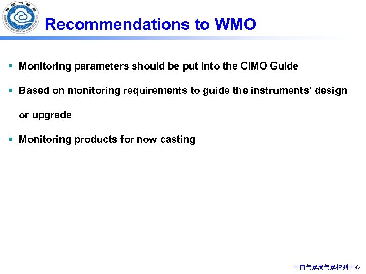 Recommendations to WMO § Monitoring parameters should be put into the CIMO Guide §