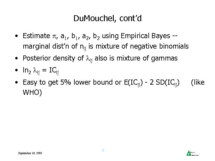 Du. Mouchel, cont’d • Estimate , a 1, b 1, a 2, b 2
