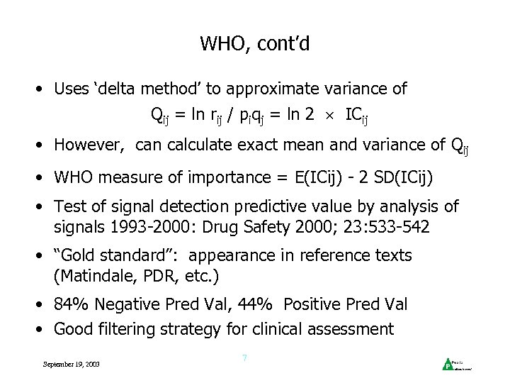 WHO, cont’d • Uses ‘delta method’ to approximate variance of Qij = ln rij