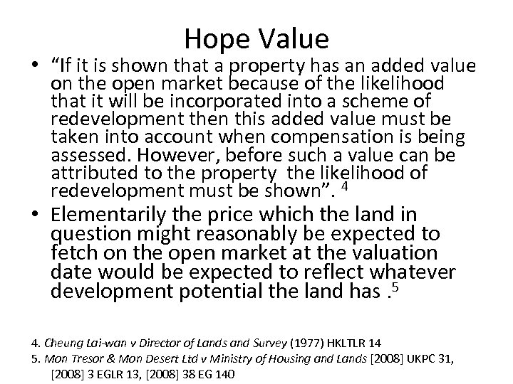 Hope Value • “If it is shown that a property has an added value