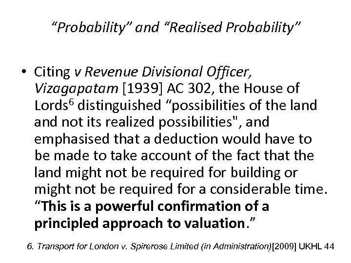 “Probability” and “Realised Probability” • Citing v Revenue Divisional Officer, Vizagapatam [1939] AC 302,