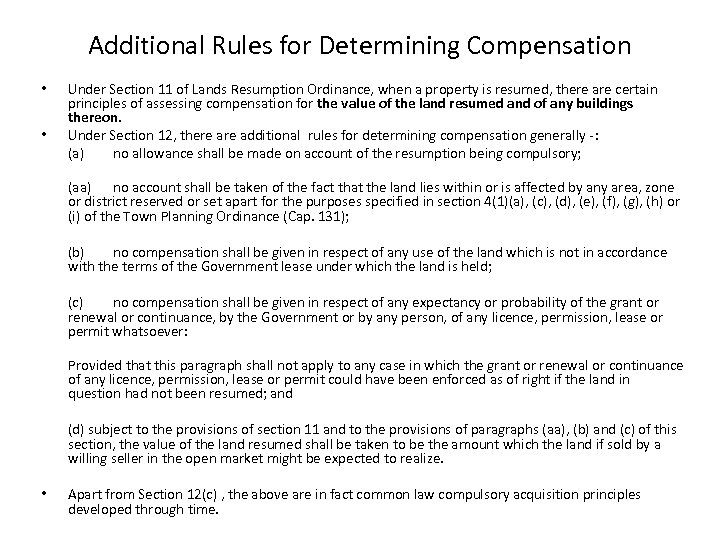 Additional Rules for Determining Compensation • • Under Section 11 of Lands Resumption Ordinance,