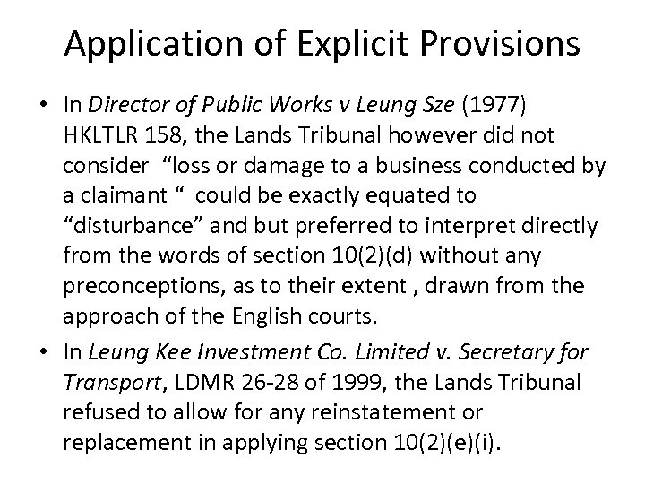 Application of Explicit Provisions • In Director of Public Works v Leung Sze (1977)