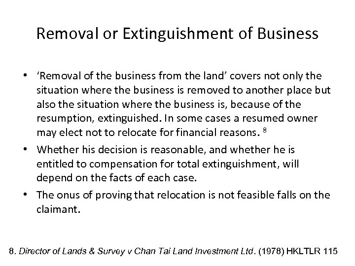 Removal or Extinguishment of Business • ‘Removal of the business from the land’ covers