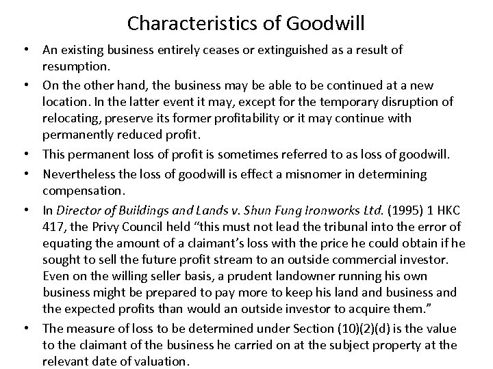 Characteristics of Goodwill • An existing business entirely ceases or extinguished as a result