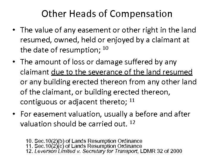 Other Heads of Compensation • The value of any easement or other right in