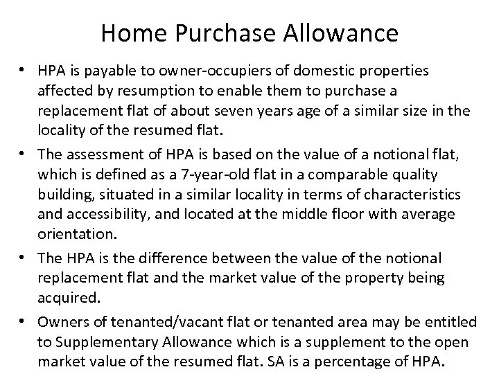 Home Purchase Allowance • HPA is payable to owner-occupiers of domestic properties affected by