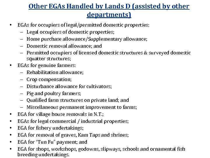 Other EGAs Handled by Lands D (assisted by other departments) • • EGAs for