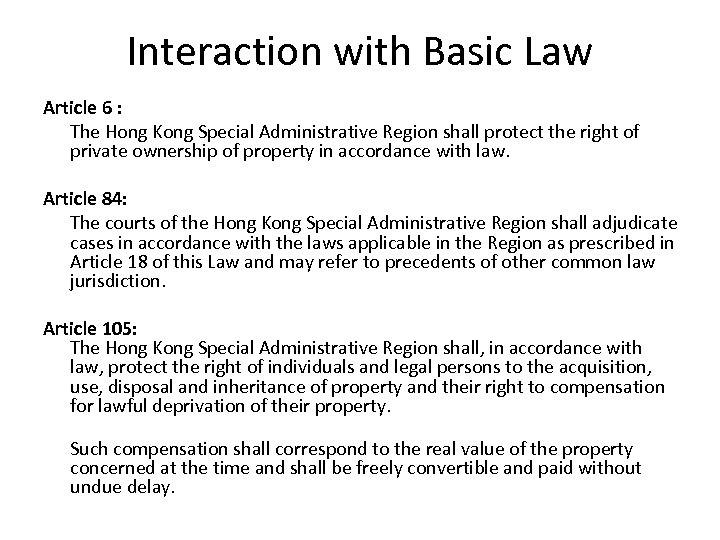 Interaction with Basic Law Article 6 : The Hong Kong Special Administrative Region shall