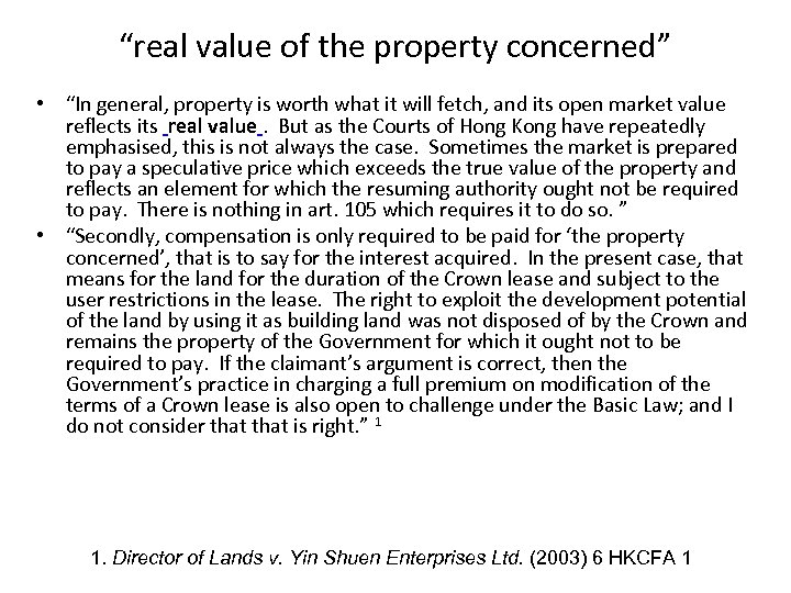 “real value of the property concerned” • “In general, property is worth what it