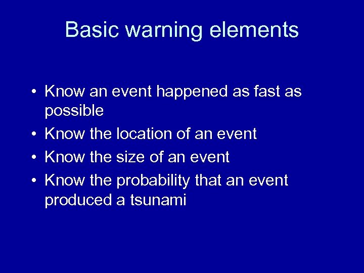 Basic warning elements • Know an event happened as fast as possible • Know