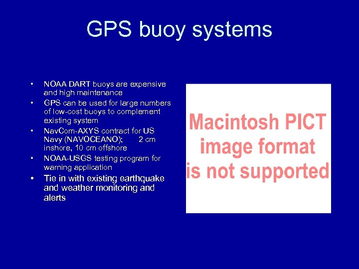 GPS buoy systems • • • NOAA DART buoys are expensive and high maintenance