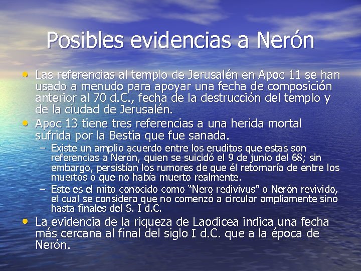 Posibles evidencias a Nerón • Las referencias al templo de Jerusalén en Apoc 11