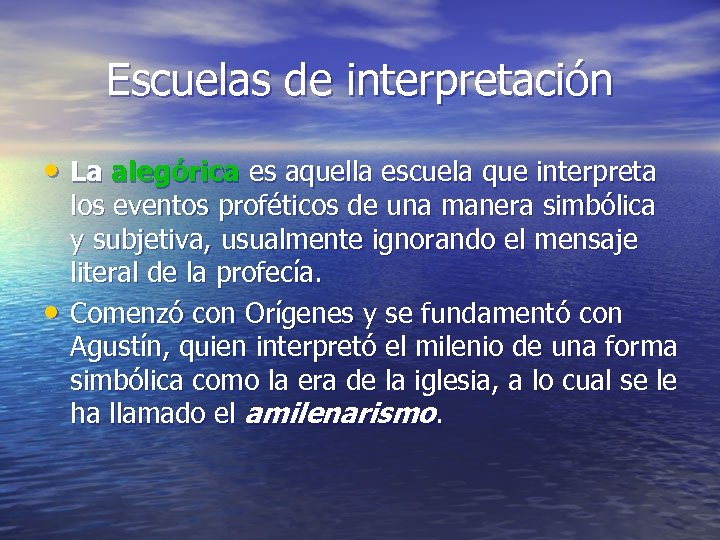 Escuelas de interpretación • La alegórica es aquella escuela que interpreta • los eventos