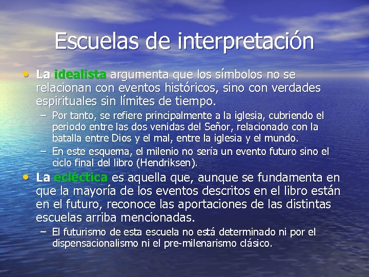 Escuelas de interpretación • La idealista argumenta que los símbolos no se relacionan con