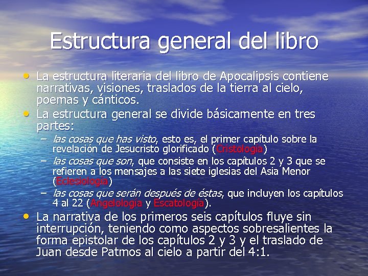 Estructura general del libro • La estructura literaria del libro de Apocalipsis contiene •