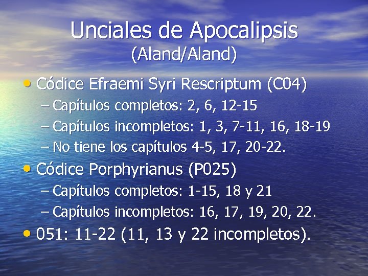 Unciales de Apocalipsis (Aland/Aland) • Códice Efraemi Syri Rescriptum (C 04) – Capítulos completos: