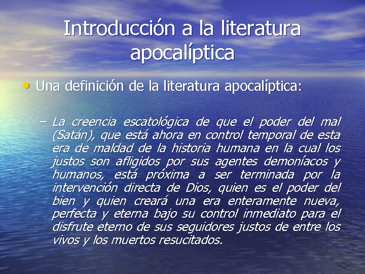 Introducción a la literatura apocalíptica • Una definición de la literatura apocalíptica: – La