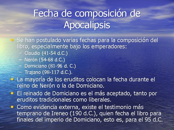 Fecha de composición de Apocalipsis • Se han postulado varias fechas para la composición